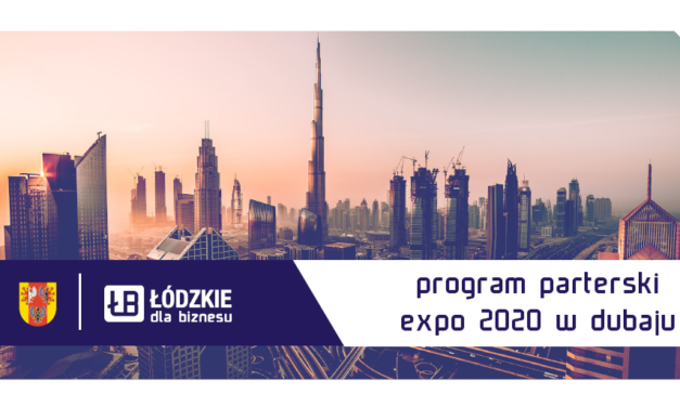Ruszyła II edycja Programu Partnerskiego dla firm podczas EXPO 2020 w Dubaju