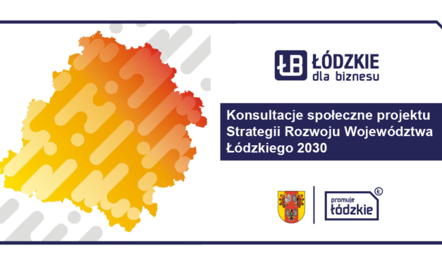 Konsultacje społeczne projektu Strategii Rozwoju Województwa Łódzkiego 2030