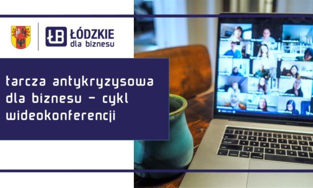 „Tarcza antykryzysowa dla biznesu” – wideokonferencje dla przedsiębiorców