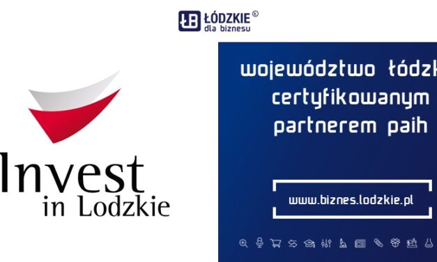 Województwo Łódzkie kolejny raz uzyskało tytuł Certyfikowanego Partnera Polskiej Agencja Inwestycji i Handlu S.A. na kolejne lata