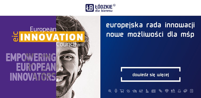 Europejska Rada Innowacji – nowe możliwości w ramach programu Horyzont Europa dla MŚP, zespołów badawczych i interesariuszy zainteresowanych innowacyjnością