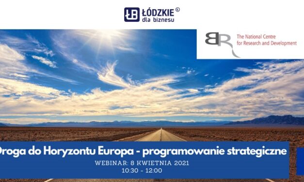 „Droga do Horyzontu Europa – planowanie strategiczne” zaproszenie na webinar 8 kwietnia 2021 r