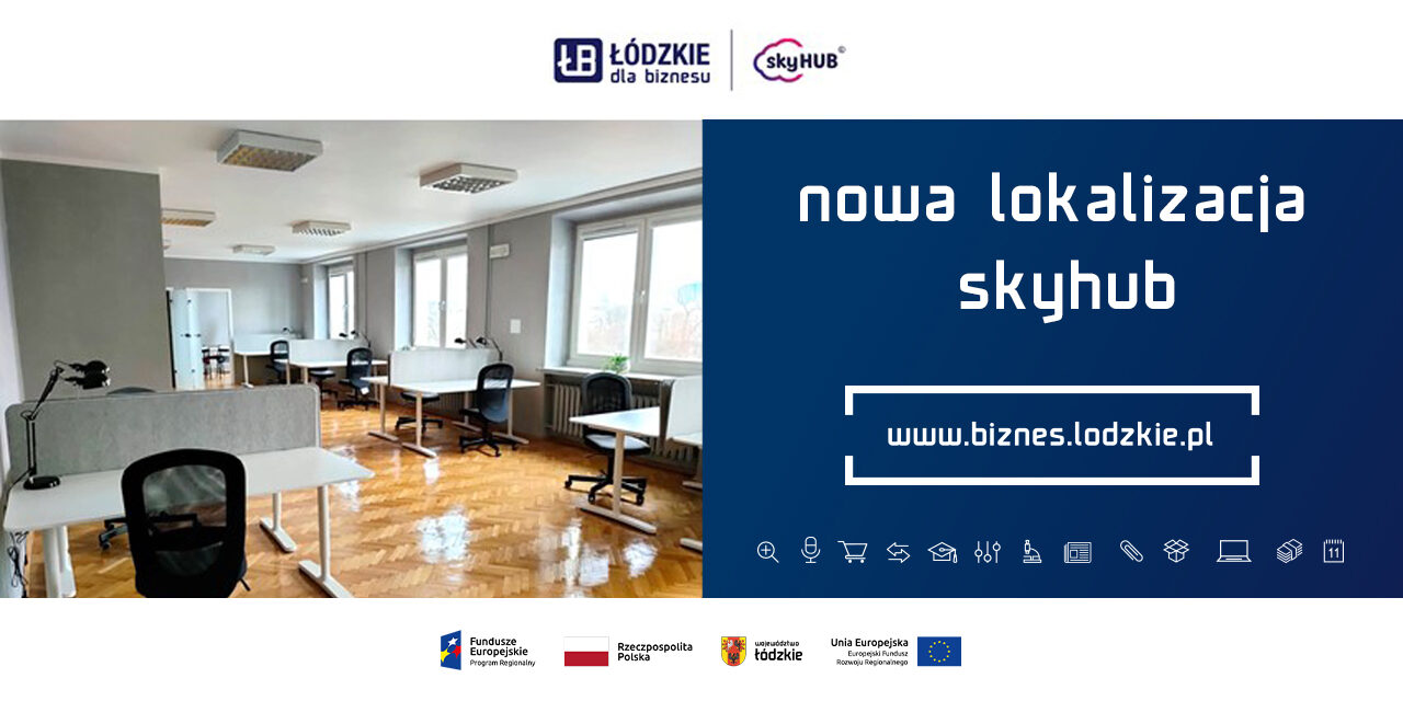 Województw Łódzkie napędza kreatywność w biznesie –  nowa siedziba SkyHub