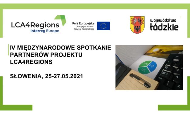 IV międzynarodowe spotkanie partnerów projektu LCA4Regions – Słowenia, 25-27.05.2021 r.