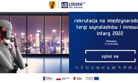 REKRUTACJA NA TARGI Wynalazków I Innowacji INTARG 2022