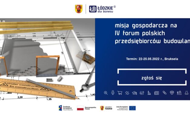 Misja Gospodarcza na IV Forum Polskich Przedsiębiorców Budowlanych pod patronatem Ambasady RP w Królestwie Belgii (Bruksela) 22 – 25 maja 2022