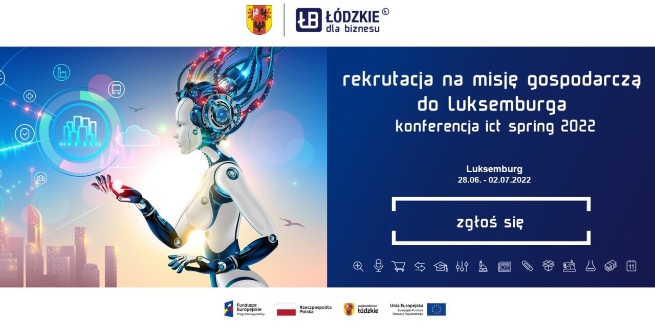 Misja gospodarcza do Luksemburga – Konferencja ICT Spring 2022
