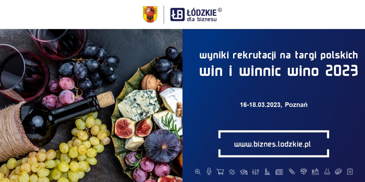 Wyniki rekrutacji przedsiębiorców do udziału w targach polskich win i winnic WINO 2023 w Poznaniu