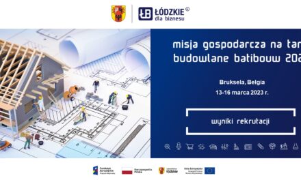 Wyniki rekrutacji przedsiębiorców do udziału w misji gospodarczej na targi BATIBOUW w Brukseli (Belgia)