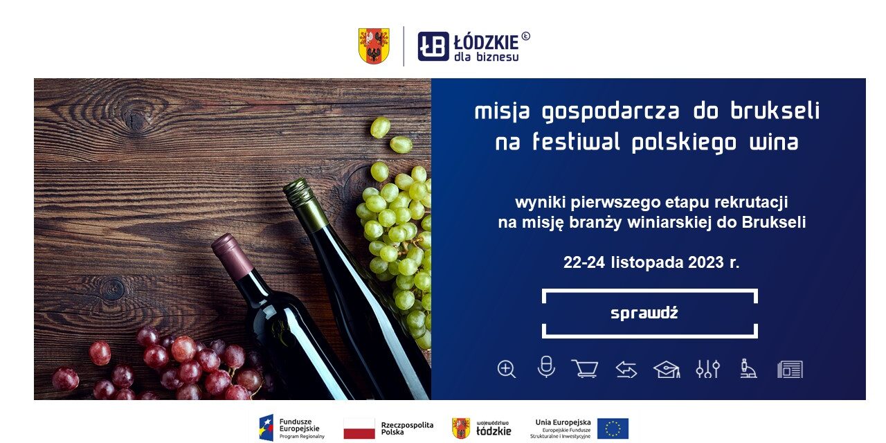 Wyniki rekrutacji na Misję gospodarczą do Brukseli na Festiwal Polskiego Wina w dniach 22-24 listopada 2023 r.