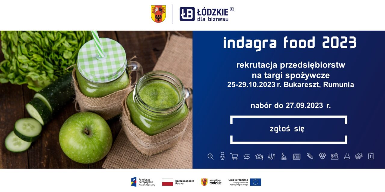 Rekrutacja dla przedsiębiorstw z branży spożywczej na targi Indagra Food 2023 w Bukareszcie