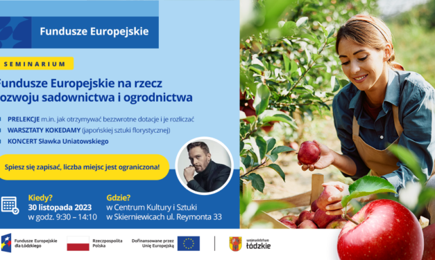 Seminarium pn. „Fundusze Europejskie na rzecz rozwoju sadownictwa i ogrodnictwa”