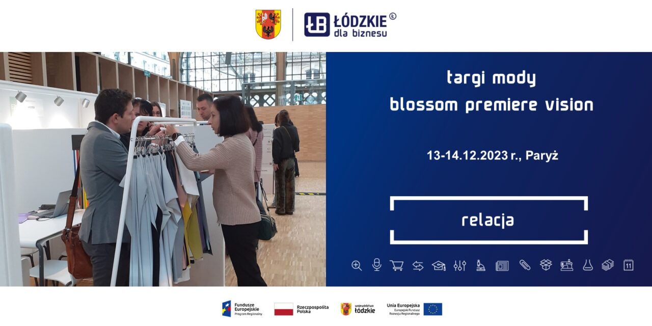 Firmy z Łódzkiego na targach mody Blossom Première Vision w Paryżu