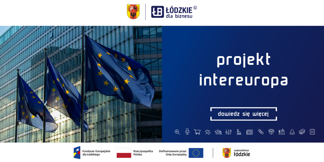 InterEuropa – umiędzynarodowienie działalności przedsiębiorstw z województwa łódzkiego poprzez udział w wydarzeniach targowych i ekspansję na rynki europejskie