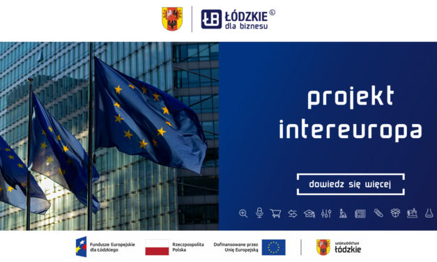 InterEuropa – umiędzynarodowienie działalności przedsiębiorstw z województwa łódzkiego poprzez udział w wydarzeniach targowych i ekspansję na rynki europejskie