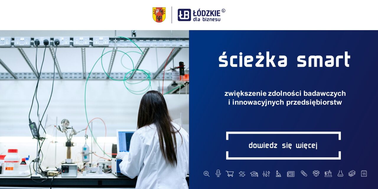 Ścieżka Smart – dotacja na zwiększenie zdolności badawczych i innowacyjnych przedsiębiorstw