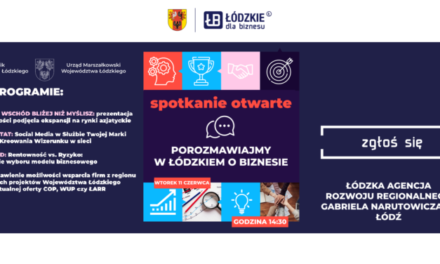 SPOTKANIE „POROZMAWIAJMY W ŁÓDZKIEM O BIZNESIE” – ŁÓDŹ 11.06.2024