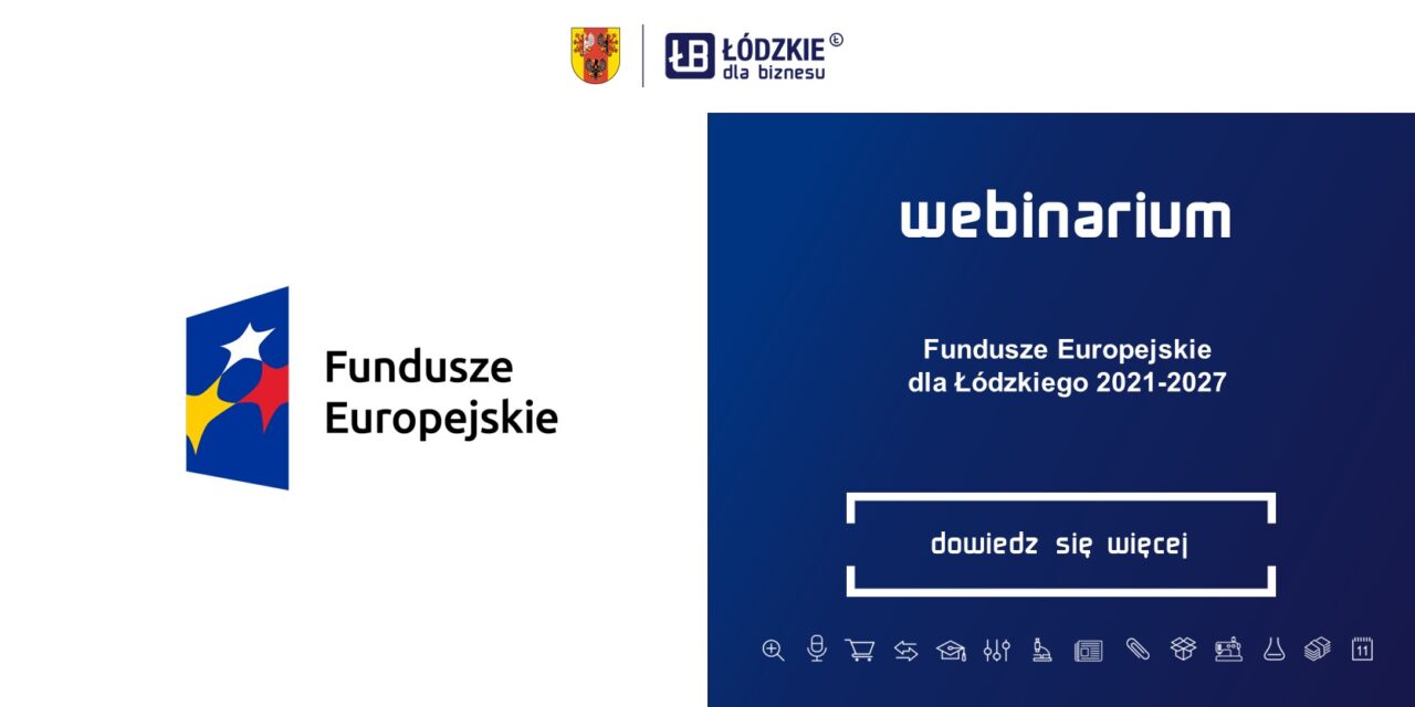 Webinaria z Funduszami Europejskimi dla Łódzkiego