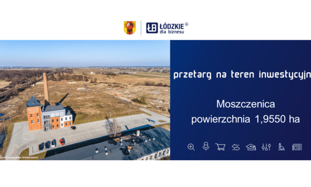 Przetarg na teren inwestycyjny w Moszczenicy o powierzchni 1,9550 ha