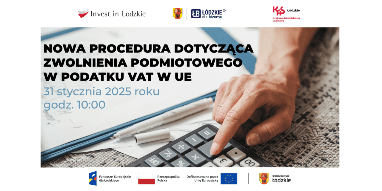 Szkolenie – NOWA PROCEDURA DOTYCZĄCA ZWOLNIENIA PODMIOTOWEGO W PODATKU VAT W UE. 31 stycznia 2025 r.