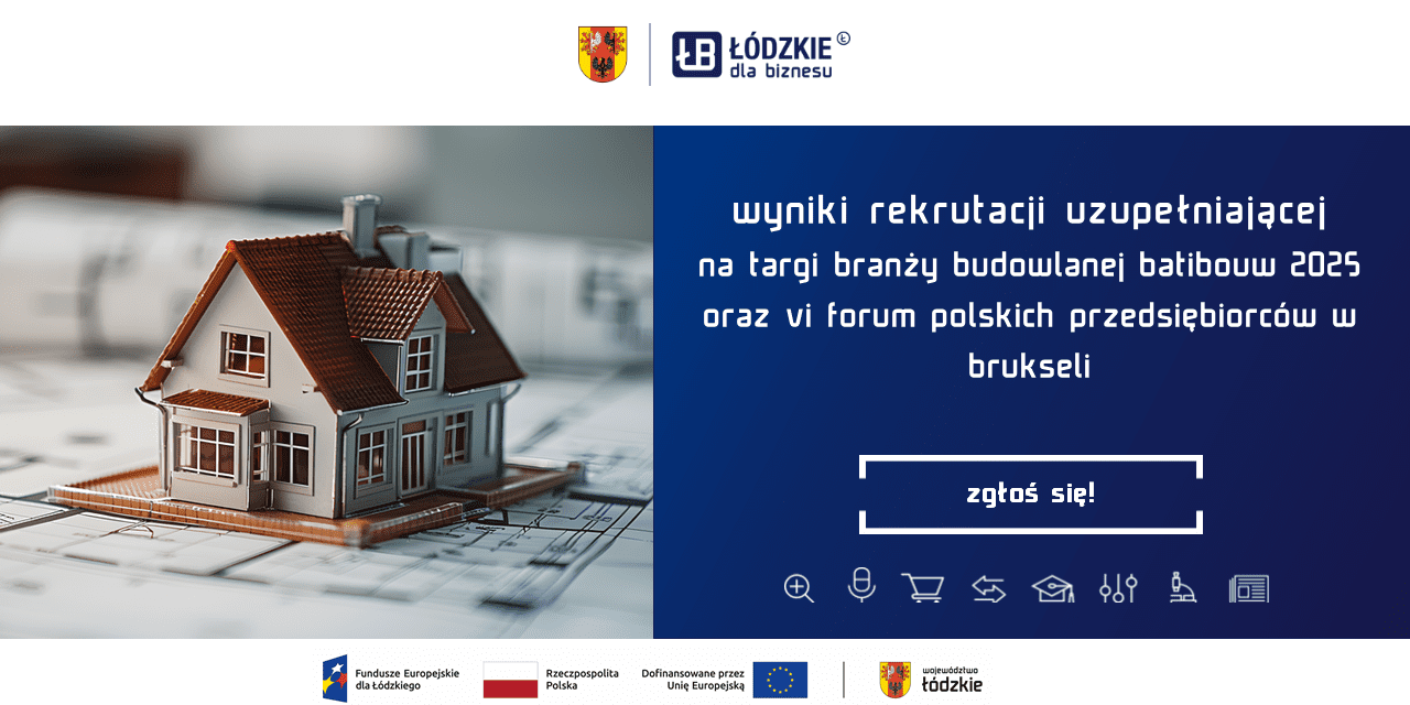 Wyniki rekrutacji uzupełniającej przedsiębiorców do udziału w misji gospodarczej na targi branży budowlanej BATIBOUW 2025 oraz udział w VI Forum Polskich Przedsiębiorców Budowlanych w Brukseli