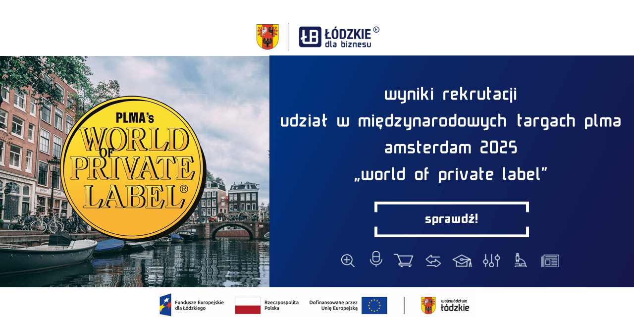 Wyniki rekrutacji przedsiębiorców do udziału w Międzynarodowych Targach PLMA Amsterdam 2025 „World of Private Label”