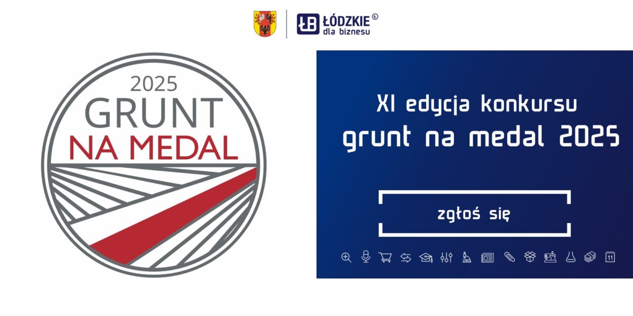 Zgłoś swój teren inwestycyjny do ogólnopolskiego konkursu „GRUNT NA MEDAL” 2025