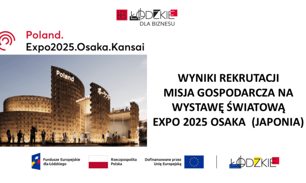 Wyniki rekrutacji przedsiębiorców z województwa łódzkiego do udziału w misji gospodarczej na Wystawę Światową EXPO 2025 Osaka  (Japonia)