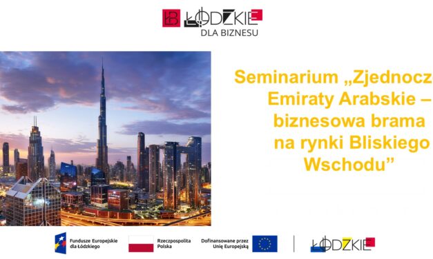 Seminarium  –  „Zjednoczone Emiraty Arabskie – biznesowa brama na rynki Bliskiego Wschodu”