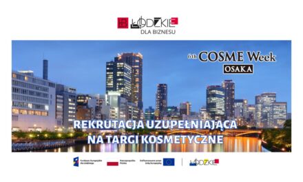 REKRUTACJA UZUPEŁNIAJĄCA – MISJA GOSPODARCZA NA TARGI KOSMETYCZNE COSME 2025 OSAKA (JAPONIA)