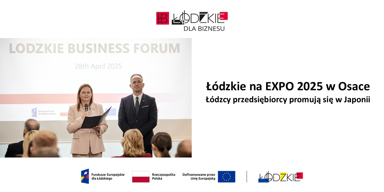 Łódzkie na EXPO 2025 w Osace. Łódzcy przedsiębiorcy promują się w Japonii