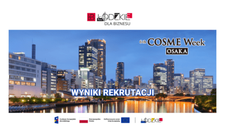 Wyniki rekrutacji przedsiębiorców z województwa łódzkiego do udziału w misji gospodarczej na targi branży kosmetycznej COSME 2025 Osaka (Japonia).