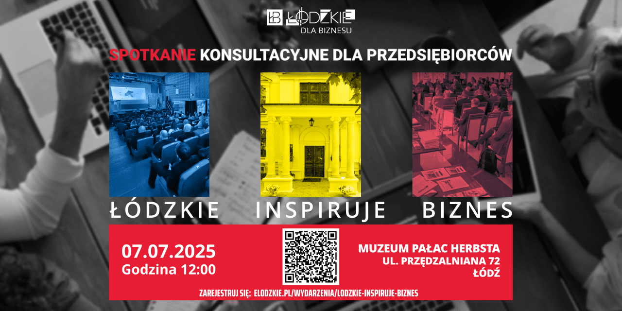 Spotkanie – Łódzkie Inspiruje Biznes – 7 lipca – Łódź, Muzeum Pałac Herbsta