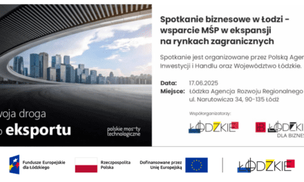 Spotkanie biznesowe w Łodzi – wsparcie MŚP w ekspansji na rynkach zagranicznych