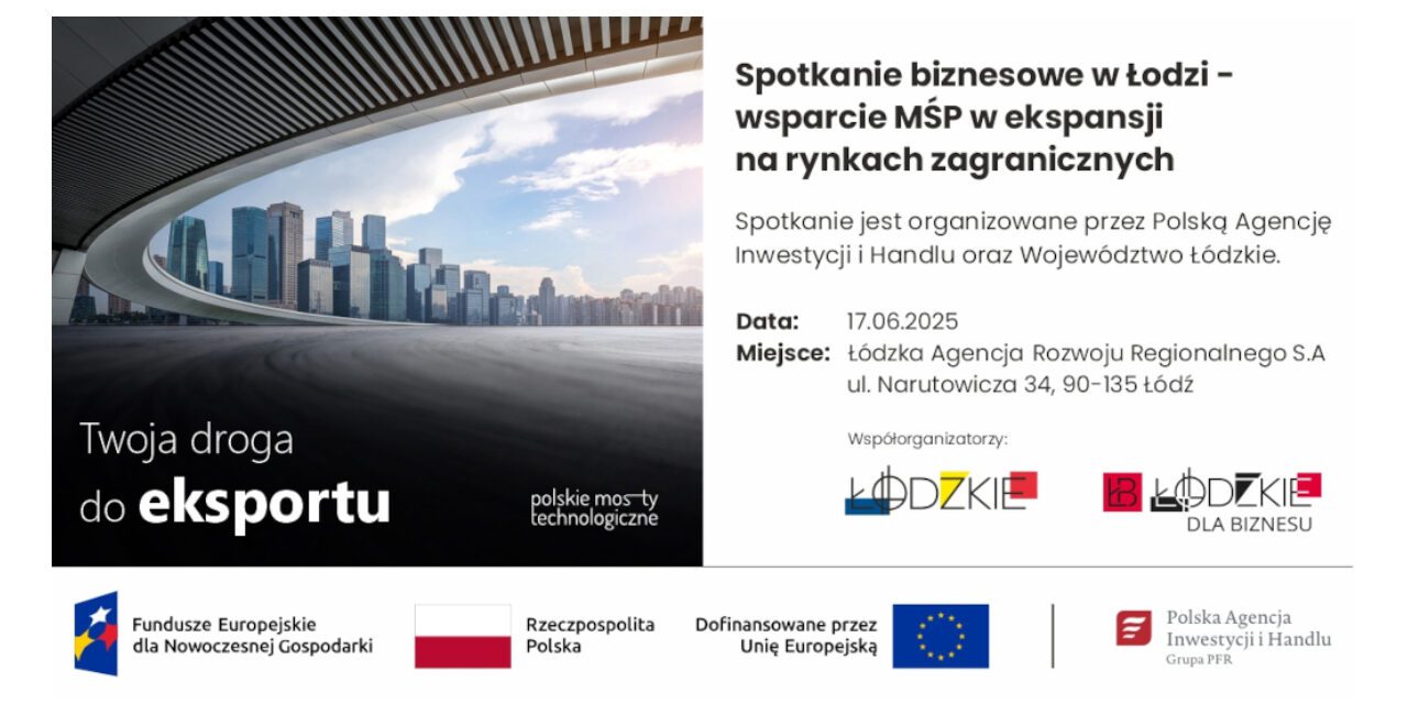 Spotkanie biznesowe w Łodzi – wsparcie MŚP w ekspansji na rynkach zagranicznych
