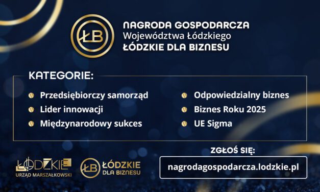 Wystartował nabór do Nagrody Gospodarczej Województwa Łódzkiego „Łódzkie dla Biznesu” 2025