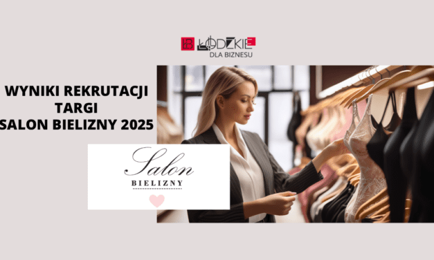 WYNIKI REKRUTACJI – TARGI SALON BIELIZNY 2025