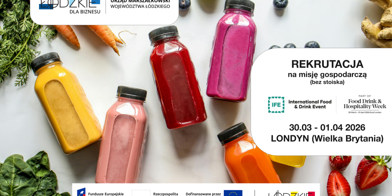 Rekrutacja – misja gospodarcza do Londynu na targi INTERNATIONAL FOOD & DRINK EVENT 2026