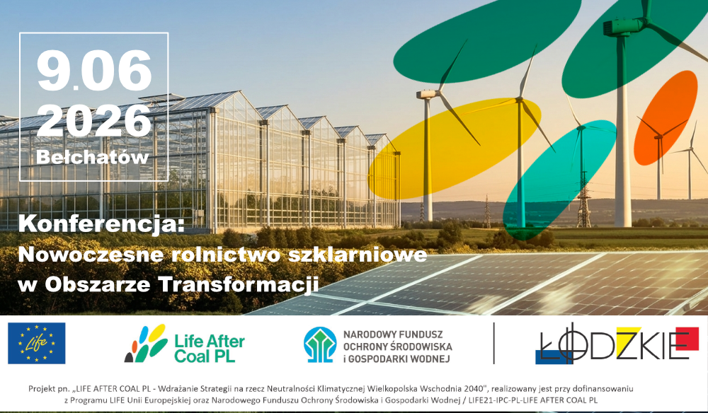 Nowoczesne rolnictwo szklarniowe w Obszarze Transformacji: Konferencja – Bełchatów, 9 czerwca 2026 r.
