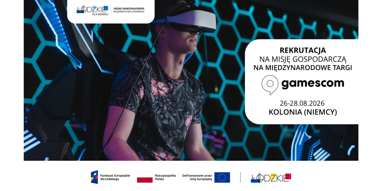 Rekrutacja na misję gospodarczą międzynarodowe targi gier komputerowych GAMESCOM 2026
