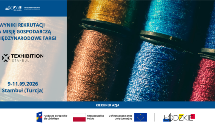Aktualizacja Wyniki rekrutacji misja gospodarcza na międzynarodowe targi TEXHIBITION Istanbul