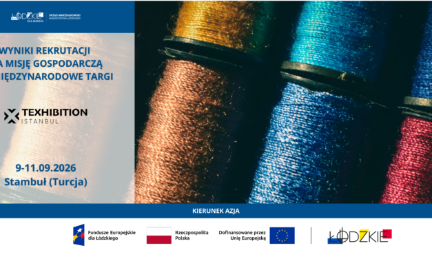 Aktualizacja Wyniki rekrutacji misja gospodarcza na międzynarodowe targi TEXHIBITION Istanbul